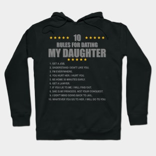 Rules For Dating My Daughter, Happy Fathers Day, Ten 10 Rules Dating Daughter, Funny Fathers Day, Fathers Day Gift Idea, Daughter and Father, Father and Daughter, Hoodie